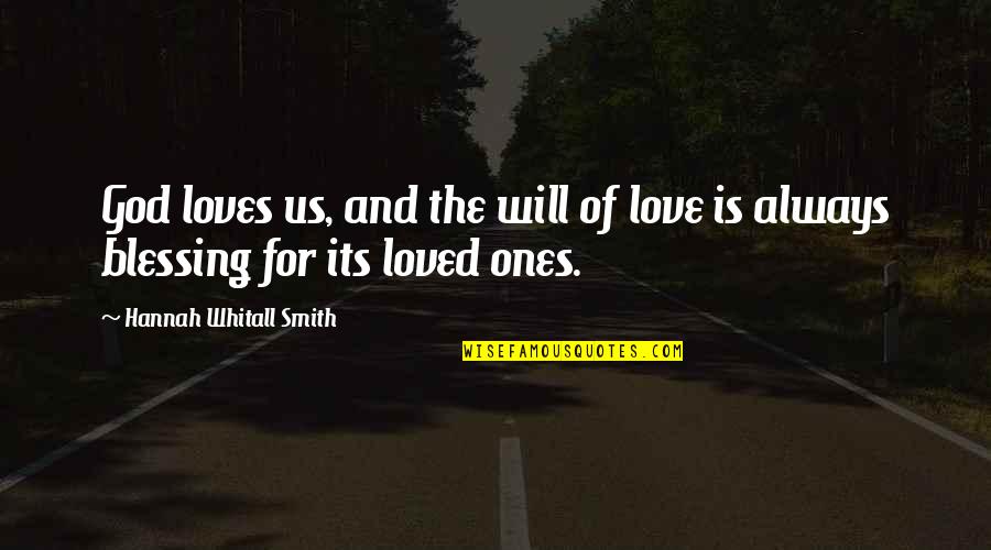 Quintus Cicero Quotes By Hannah Whitall Smith: God loves us, and the will of love
