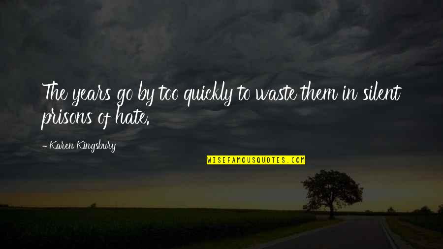 Quiosco Definicion Quotes By Karen Kingsbury: The years go by too quickly to waste Quiosco Definicion Quotes By Karen Kingsbury: The years go by too quickly to waste