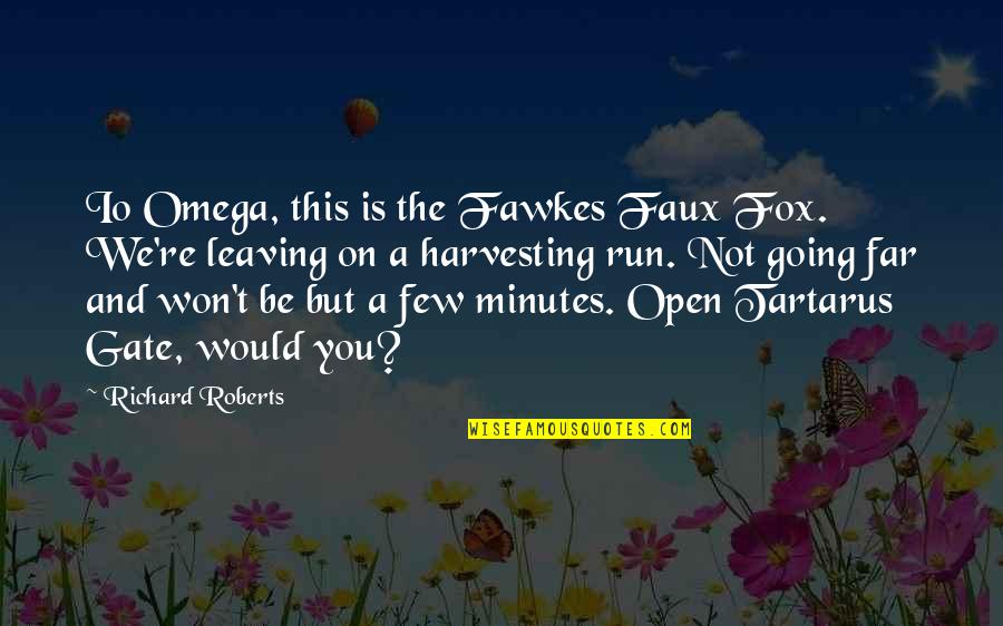 Quipped Toothbrush Quotes By Richard Roberts: Io Omega, this is the Fawkes Faux Fox.