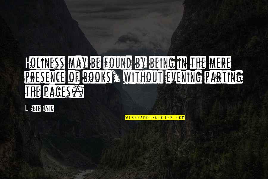 Quirarte Quotes By Beth Cato: Holiness may be found by being in the Quirarte Quotes By Beth Cato: Holiness may be found by being in the