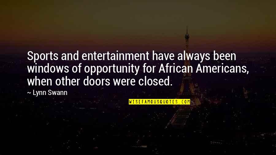 Quirmis Quotes By Lynn Swann: Sports and entertainment have always been windows of