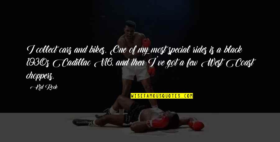 Quiroz Tire Quotes By Kid Rock: I collect cars and bikes. One of my