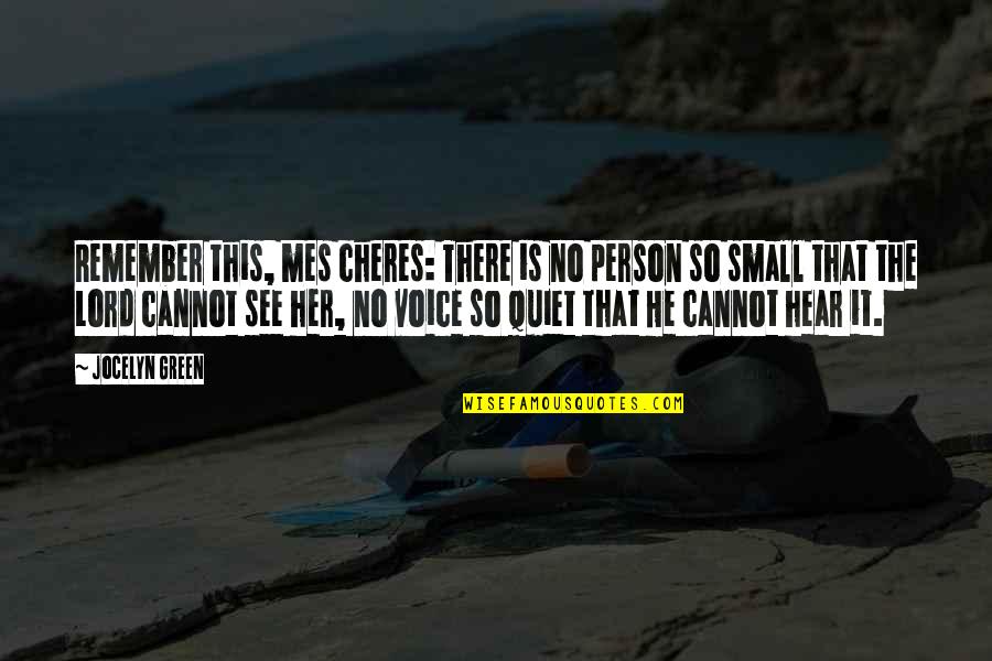 Quisieron Imitar Quotes By Jocelyn Green: Remember this, mes cheres: There is no person