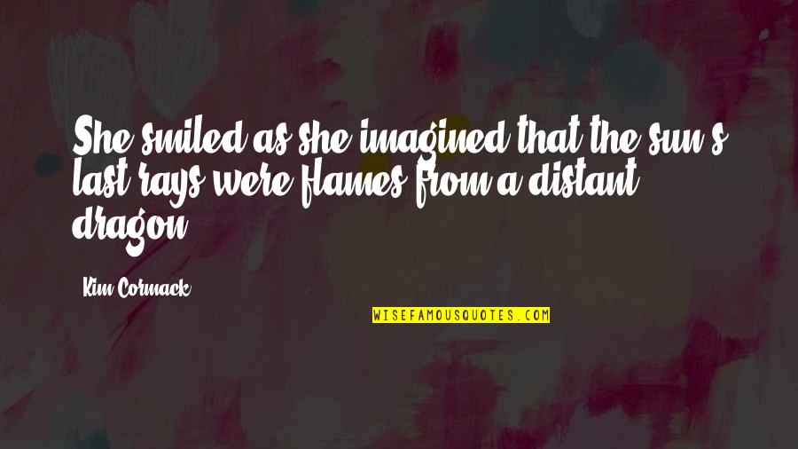 Quisimos Translation Quotes By Kim Cormack: She smiled as she imagined that the sun's Quisimos Translation Quotes By Kim Cormack: She smiled as she imagined that the sun's