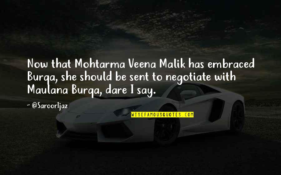 Quisumbing Department Quotes By @SaroorIjaz: Now that Mohtarma Veena Malik has embraced Burqa,