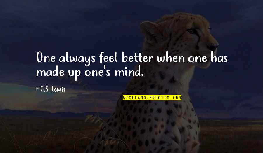 Quit Bragging Quotes By C.S. Lewis: One always feel better when one has made