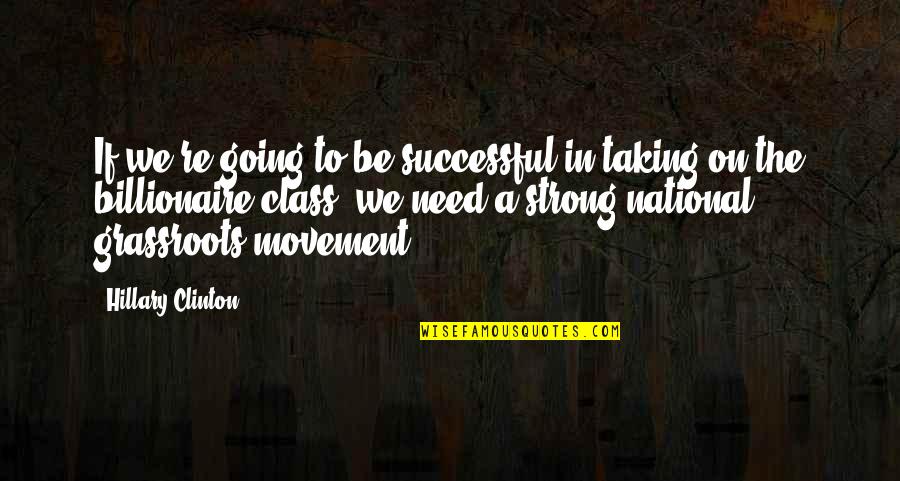 Quit Complaining About Your Life Quotes By Hillary Clinton: If we're going to be successful in taking