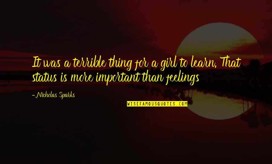 Quit Pushing Me Away Quotes By Nicholas Sparks: It was a terrible thing for a girl