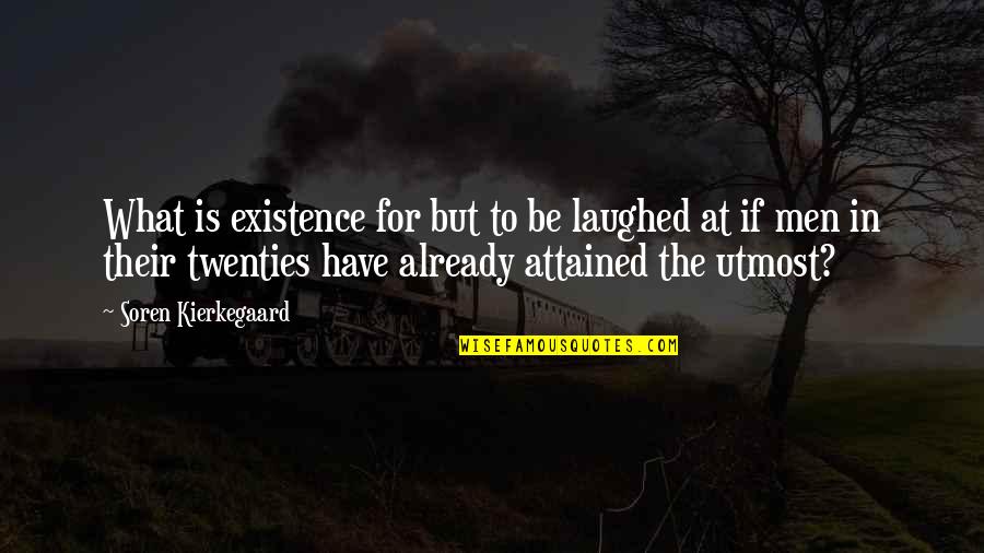 Quitarle El Quotes By Soren Kierkegaard: What is existence for but to be laughed Quitarle El Quotes By Soren Kierkegaard: What is existence for but to be laughed