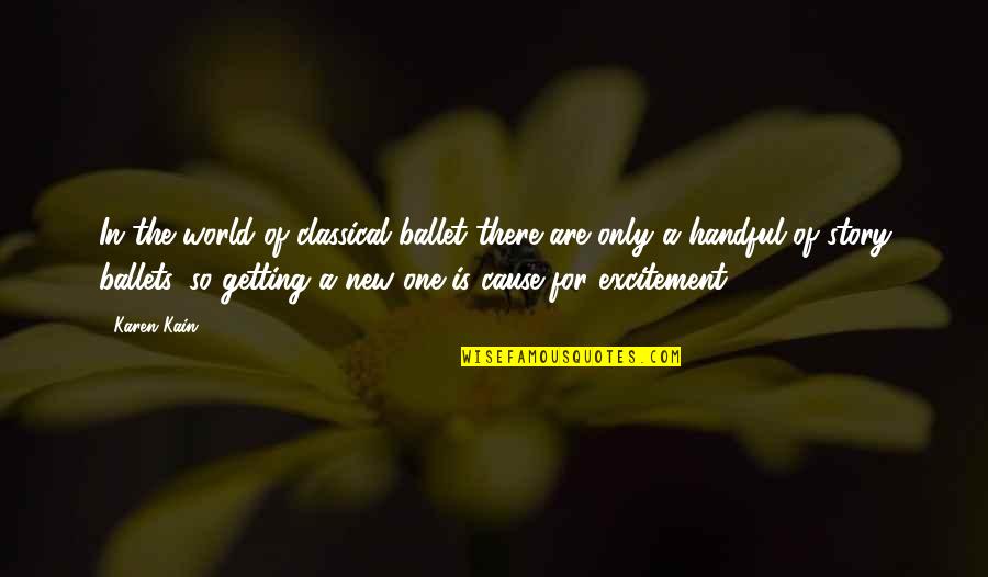 Quitman Oneill Packaging Quotes By Karen Kain: In the world of classical ballet there are Quitman Oneill Packaging Quotes By Karen Kain: In the world of classical ballet there are