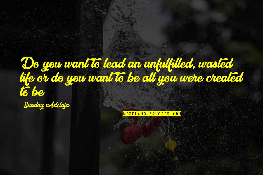 Quits Crossword Quotes By Sunday Adelaja: Do you want to lead an unfulfilled, wasted
