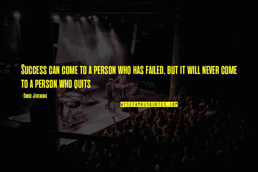 Quits Quotes By David Jeremiah: Success can come to a person who has Quits Quotes By David Jeremiah: Success can come to a person who has