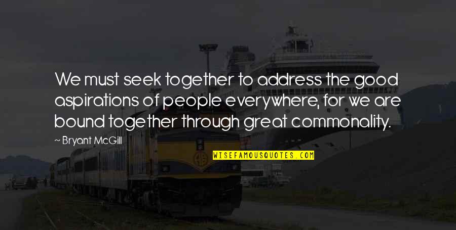 Quitted Quotes By Bryant McGill: We must seek together to address the good Quitted Quotes By Bryant McGill: We must seek together to address the good