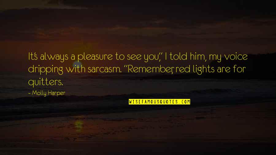 Quitters Inc Quotes By Molly Harper: It's always a pleasure to see you," I