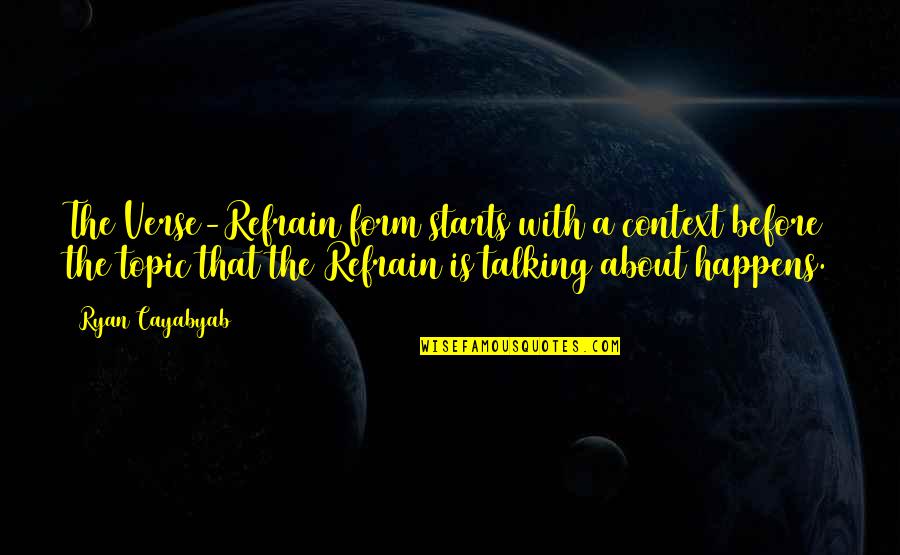 Quitting Caffeine Quotes By Ryan Cayabyab: The Verse-Refrain form starts with a context before