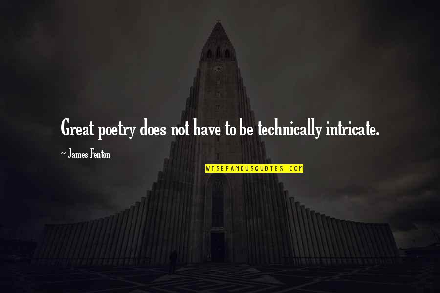 Quitting Coffee Quotes By James Fenton: Great poetry does not have to be technically Quitting Coffee Quotes By James Fenton: Great poetry does not have to be technically