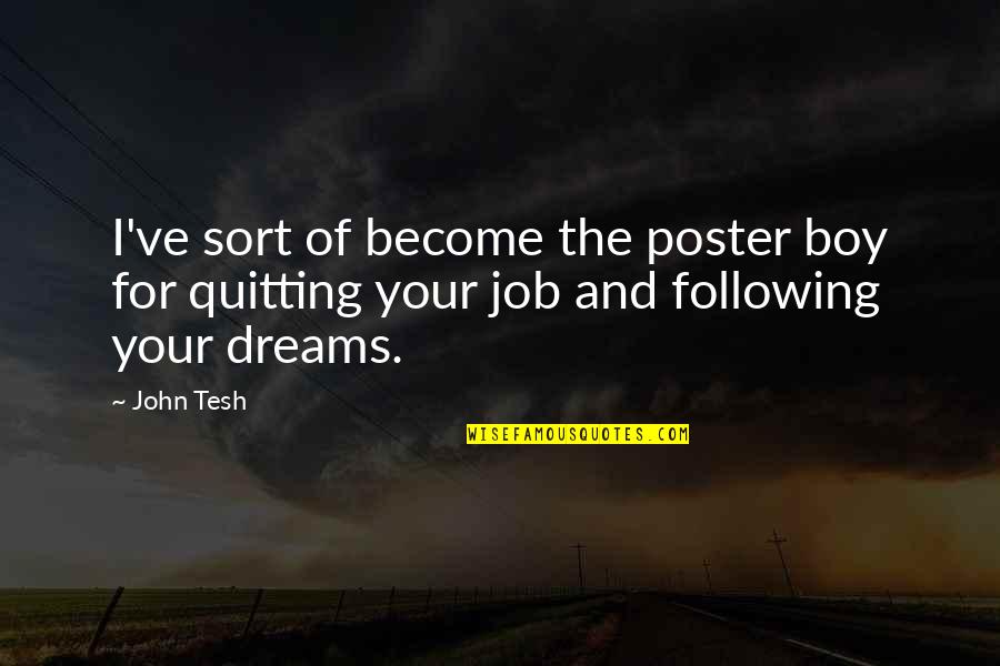 Quitting Job Quotes By John Tesh: I've sort of become the poster boy for