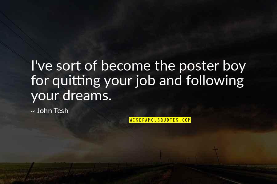 Quitting The Job Quotes By John Tesh: I've sort of become the poster boy for