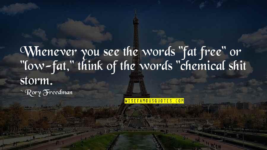 Quitty Qua Quotes By Rory Freedman: Whenever you see the words "fat free" or Quitty Qua Quotes By Rory Freedman: Whenever you see the words "fat free" or