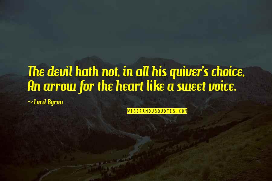 Quiver's Quotes By Lord Byron: The devil hath not, in all his quiver's