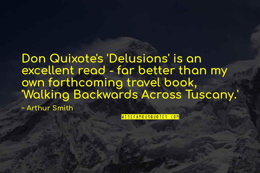 Quixote Quotes By Arthur Smith: Don Quixote's 'Delusions' is an excellent read -
