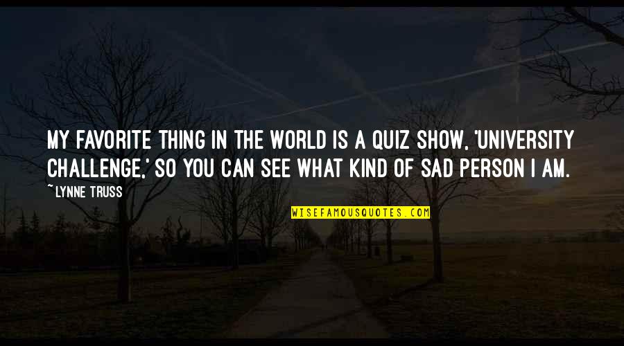 Quiz On Quotes By Lynne Truss: My favorite thing in the world is a