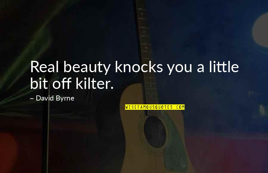 Quiz Questions On Quotes By David Byrne: Real beauty knocks you a little bit off Quiz Questions On Quotes By David Byrne: Real beauty knocks you a little bit off