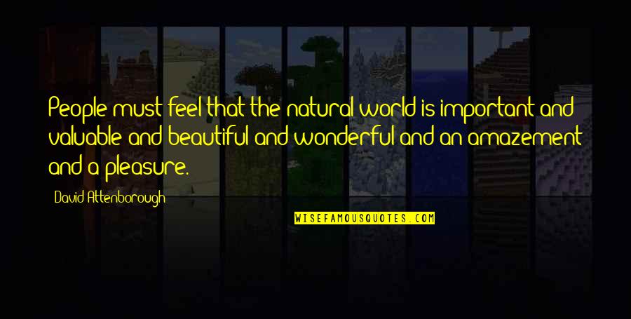 Quoique Quotes By David Attenborough: People must feel that the natural world is