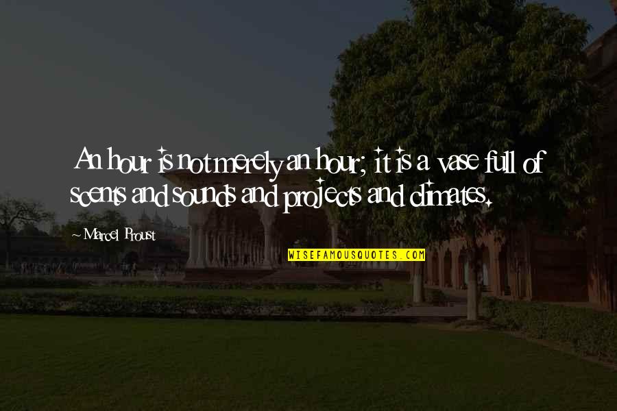 Quomo Quotes By Marcel Proust: An hour is not merely an hour; it Quomo Quotes By Marcel Proust: An hour is not merely an hour; it