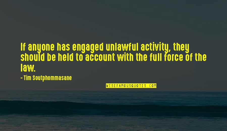 Quoniam Latin Quotes By Tim Soutphommasane: If anyone has engaged unlawful activity, they should