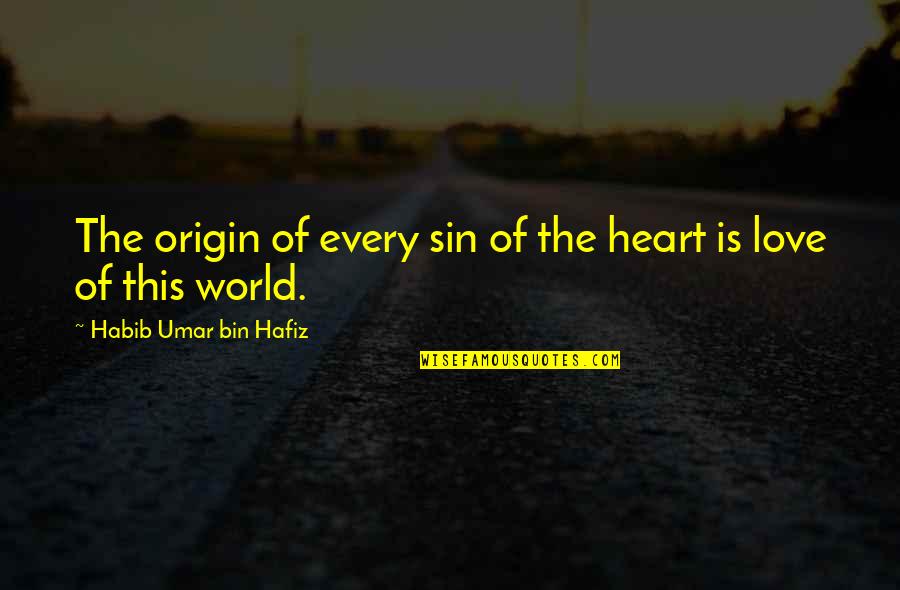 Quot Quotes By Habib Umar Bin Hafiz: The origin of every sin of the heart