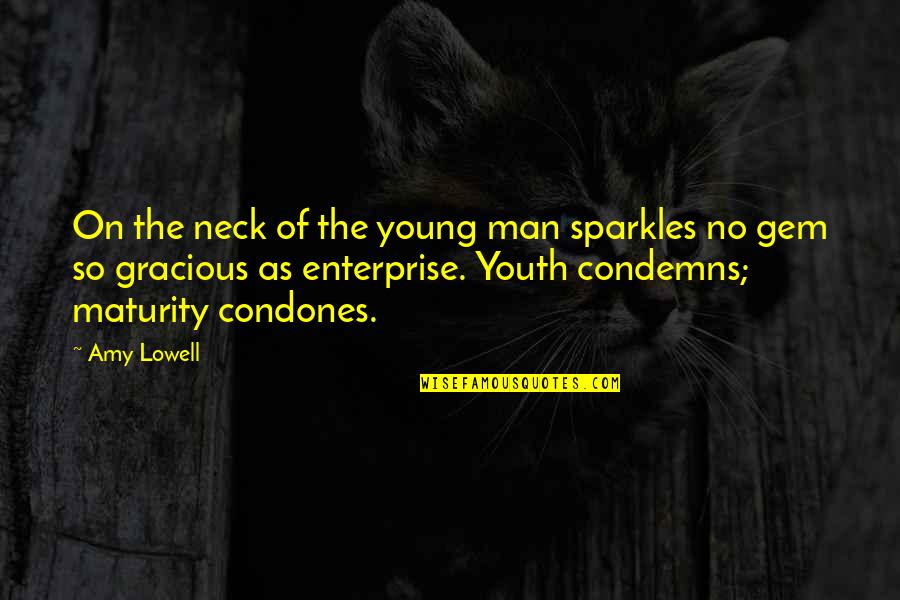 Quotable Mugs Quotes By Amy Lowell: On the neck of the young man sparkles