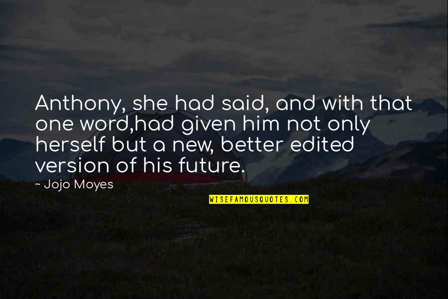 Quotation And Famous Quotes By Jojo Moyes: Anthony, she had said, and with that one