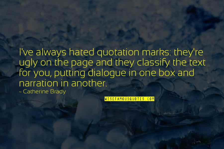 Quotation And Quotes By Catherine Brady: I've always hated quotation marks: they're ugly on