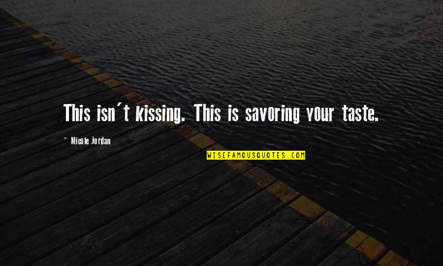 Quotation Mark Vs Air Quotes By Nicole Jordan: This isn't kissing. This is savoring your taste. Quotation Mark Vs Air Quotes By Nicole Jordan: This isn't kissing. This is savoring your taste.