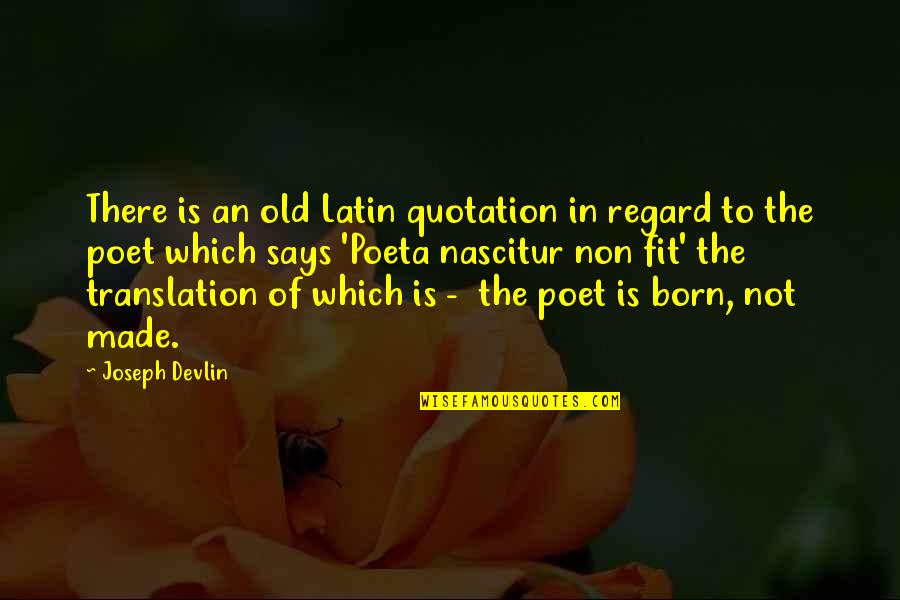 Quotation Vs Quotes By Joseph Devlin: There is an old Latin quotation in regard