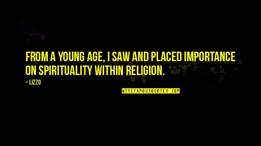 Quotationalism Quotes By Lizzo: From a young age, I saw and placed