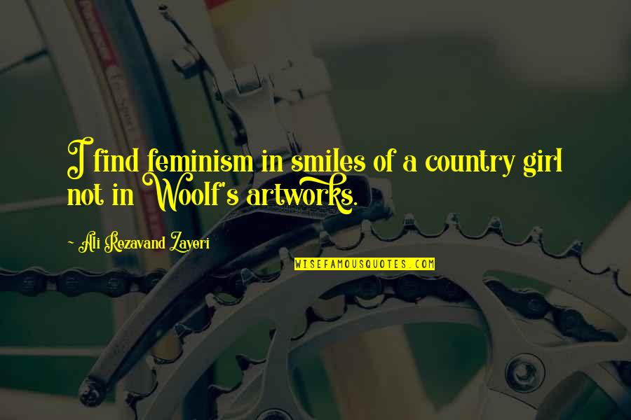 Quotations Or Quotes By Ali Rezavand Zayeri: I find feminism in smiles of a country