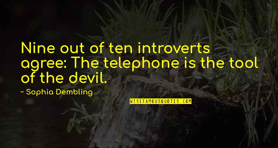 Quote About Spinning Quotes By Sophia Dembling: Nine out of ten introverts agree: The telephone