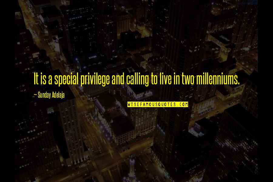 Quote Good Bye Quotes By Sunday Adelaja: It is a special privilege and calling to Quote Good Bye Quotes By Sunday Adelaja: It is a special privilege and calling to