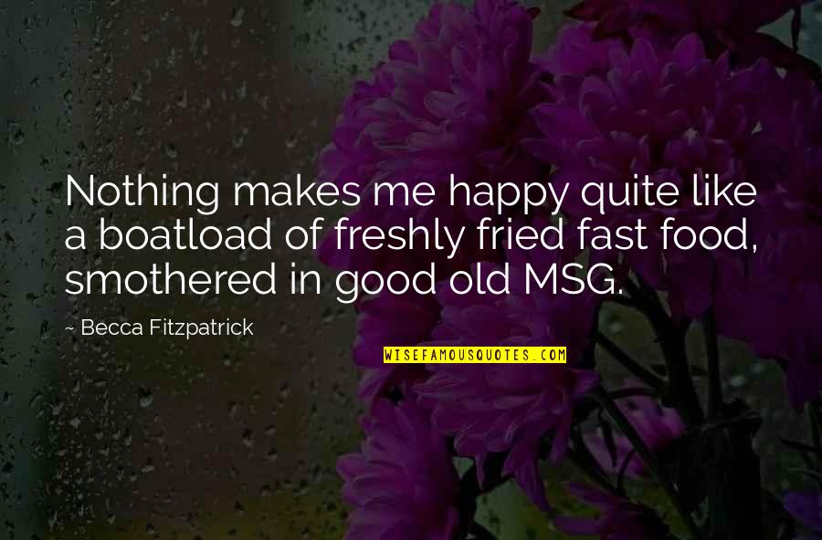 Quote Me Happy Quotes By Becca Fitzpatrick: Nothing makes me happy quite like a boatload