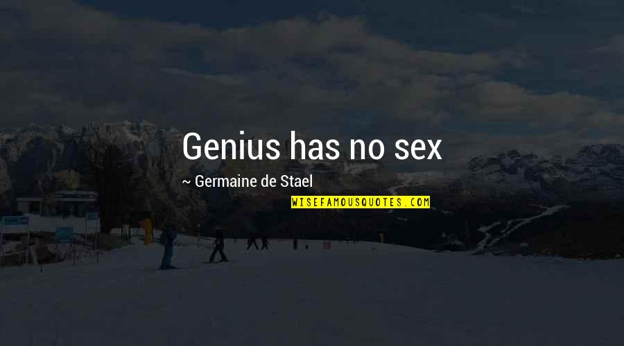 Quote Of The Day Funny Work Quotes By Germaine De Stael: Genius has no sex