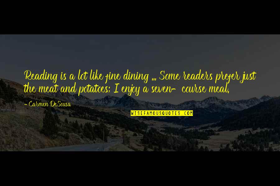 Quote Reading Quotes By Carmen DeSousa: Reading is a lot like fine dining ...