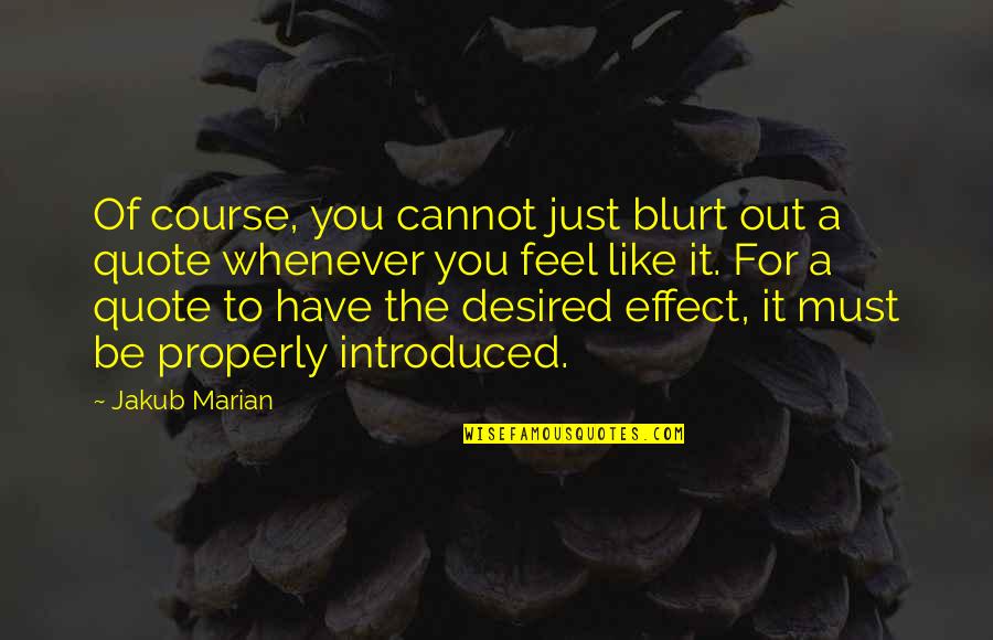 Quote Reading Quotes By Jakub Marian: Of course, you cannot just blurt out a