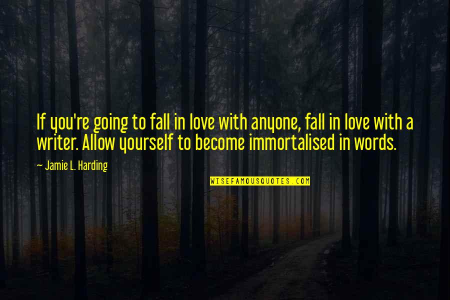Quote Reading Quotes By Jamie L. Harding: If you're going to fall in love with