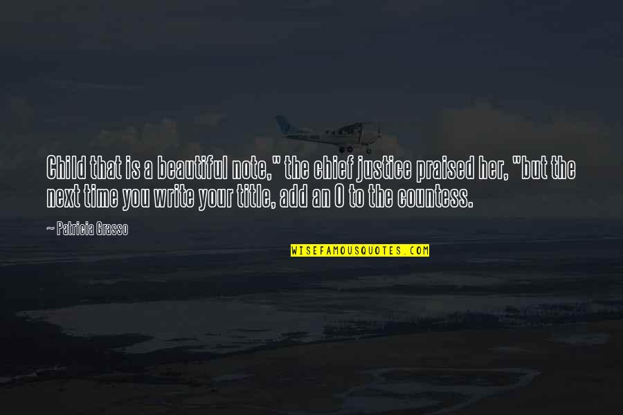 Quote Time Quotes By Patricia Grasso: Child that is a beautiful note," the chief Quote Time Quotes By Patricia Grasso: Child that is a beautiful note," the chief