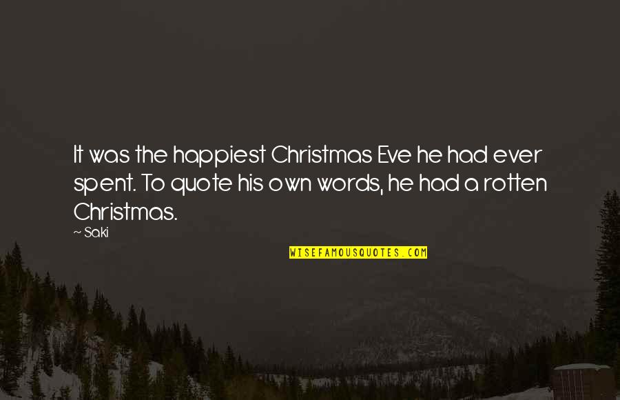Quote To Quote Quotes By Saki: It was the happiest Christmas Eve he had Quote To Quote Quotes By Saki: It was the happiest Christmas Eve he had