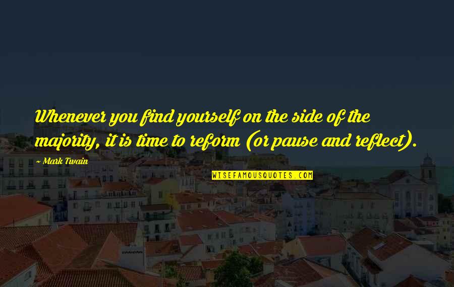 Quote To Start Over Quotes By Mark Twain: Whenever you find yourself on the side of Quote To Start Over Quotes By Mark Twain: Whenever you find yourself on the side of