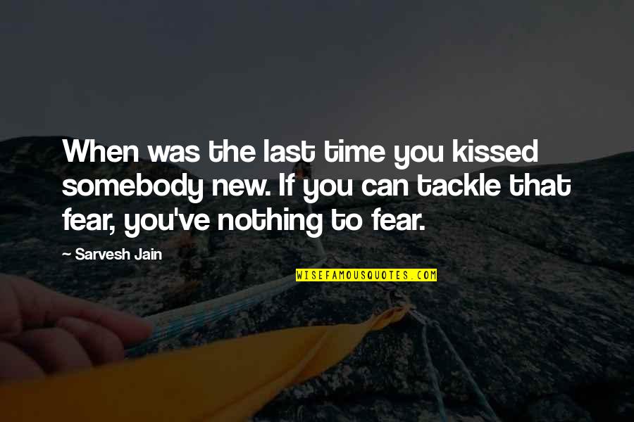 Quoteoftheday Quotes By Sarvesh Jain: When was the last time you kissed somebody