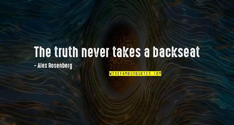 Quotes 180 Degrees South Movie Quotes By Alex Rosenberg: The truth never takes a backseat